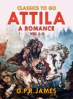Image for Attila: A Romance. Vol.1-2