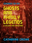 Image for Ghosts and Family Legends: A Volume for Christmas