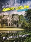 Image for Johnny Ludlow, Sixth Series