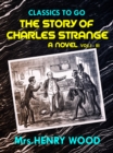 Image for Story of Charles Strange: A Novel. Vol. I-III