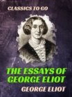 Image for Essays of &amp;quot;George Eliot&amp;quote