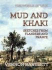 Image for Mud and Khaki Sketches from Flanders and France