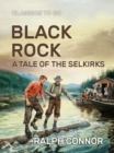 Image for Black Rock  A Tale of the Selkirks