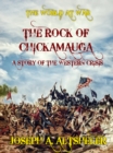 Image for Rock of Chickamauga A Story of the Western Crisis