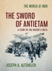 Image for Sword of Antietam A Story of the Nation&#39;s Crisis