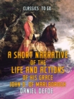 Image for Short Narrative of the Life and Actions of His Grace John D. of Marlborogh