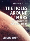 Image for Holes Around Mars Six Stories by Jerome Bixby