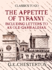 Image for Appetite of Tyranny Including Letters to an Old Garibaldian