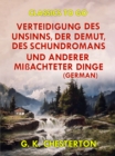 Image for Verteidigung des Unsinns, der Demut, des Schundromans und anderer miachteter Dinge (German)