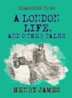 Image for London Life, and Other Tales