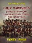 Image for Lady Barbarina, The Siege of London, An International Episode, and Other Tales