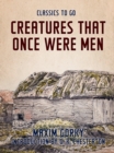 Image for Creatures That Once Were Men