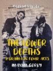 Image for Lower Depths A Drama in Four Acts