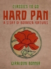 Image for Hard Pan A Story of Bonanza Fortunes