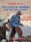 Image for Gates of Morning and Two More Stories
