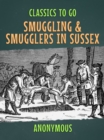 Image for Smuggling &amp; Smugglers in Sussex