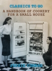 Image for Handbook of Cookery for a Small House