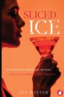 Image for Sliced Ice : Lee Winter&#39;s Iconic Ice Queens