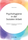 Image for Psychohygiene in der Sozialen Arbeit. Methoden zur Pravention von psychischen Erkrankungen