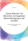 Image for &quot;Gutes Wohnen&quot; f?r Menschen mit kognitiver Beeintr?chtigung in der Schweiz. Wo besteht Handlungsbedarf f?r die Soziale Arbeit?