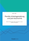 Image for Flexible Arbeitsgestaltung und Job-Autonomie. Welche Anforderungen haben Arbeitnehmer an einen modernen Arbeitgeber?