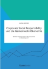Image for Corporate Social Responsibility und die Gemeinwohl-OEkonomie. Welches Potential bieten CSR-Instrumente im Marketing 3.0?