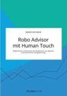 Image for Robo Advisor mit Human Touch. Moeglichkeiten und Grenzen der Kombination aus digitaler und menschlicher Anlageberatung