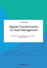 Image for Digitale Transformation im Asset Management. Wie Banken auf den Markteintritt von FinTechs reagieren sollten