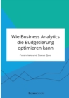 Image for Wie Business Analytics die Budgetierung optimieren kann. Potenziale und Status Quo