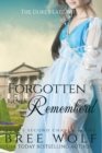 Image for Forgotten &amp; Remembered : The Duke&#39;s Late Wife