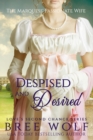 Image for Despised &amp; Desired : The Marquess&#39; Passionate Wife