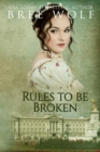 Image for Rules to Be Broken : A Regency Romance