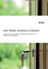 Image for Der Trend Sharing Economy. Warum nutzen Kunden die Angebote von SnappCar, Airbnb und TaskRabbit?