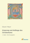 Image for Ursprung und Anfange des Christentums : 1. Band - Die Evangelien