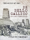Image for De Bello Gallico and other Commentaries