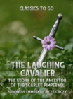 Image for Laughing Cavalier: The Story of the Ancestor of the Scarlet Pimpernel