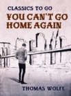 Image for You Can&#39;t Go Home Again