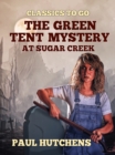 Image for Green Tent Mystery at Sugar Creek