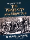 Image for Pirate City an Algerine Tale