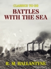 Image for Battles With the Sea