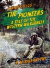 Image for Pioneers a Tale of the Western Wilderness