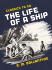 Image for Life of a Ship