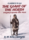 Image for Giant of the North Pokings Round the Pole