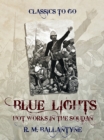 Image for Blue Lights Or Hot Works in the Soudan