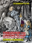 Image for Through the Looking-Glas, And What Alice Found There