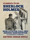 Image for Sherlock Holmes  Sein letzter Fall und andere Geschichten Illustrierte Fassung