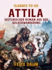 Image for Attila Historischer Roman aus der Volkerwanderung