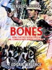 Image for &amp;quot;Bones&amp;quote: Being Further Adventures in Mr. Commissioner Sander&#39;s Country