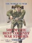 Image for 500 of the Best Cockney War Stories