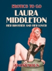 Image for Laura Middleton: Her Brother and Her Lover